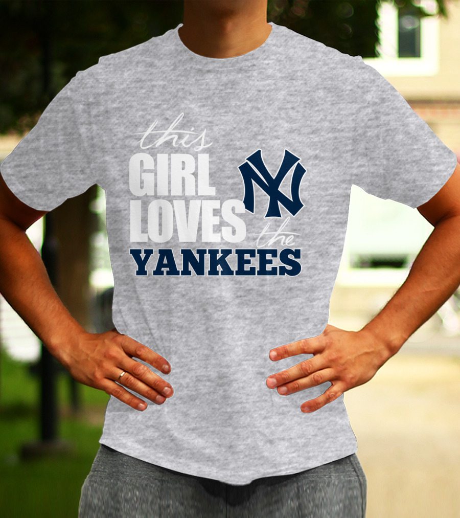 This Girl Loves The New York Yankees T-Shirt