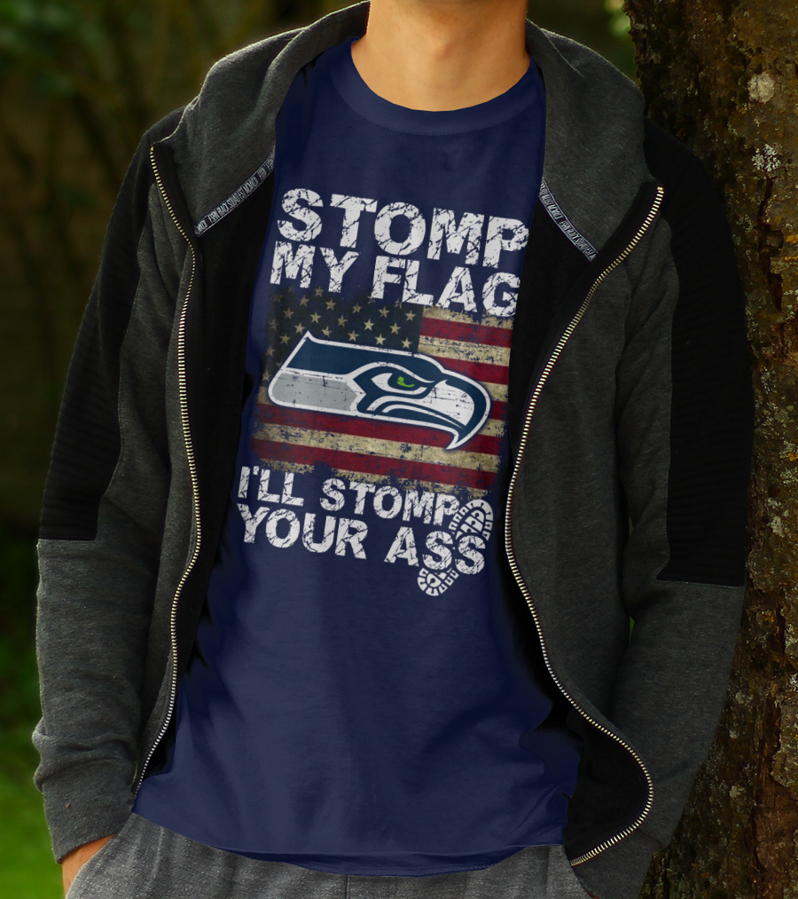 Stomp My Flag I'll Stomp Your Ass Seattle Seahawks T-Shirt