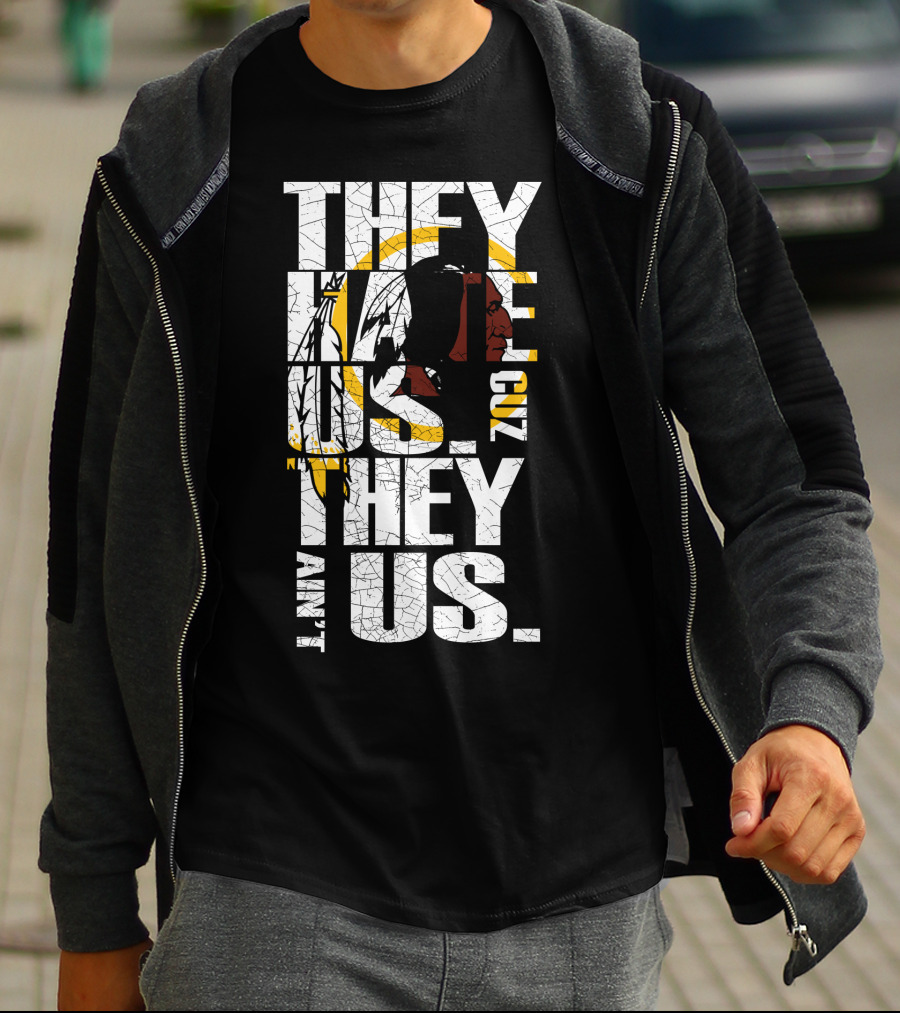 They Hate Us Cuz They Ain't Us Washington Redskins T-Shirt