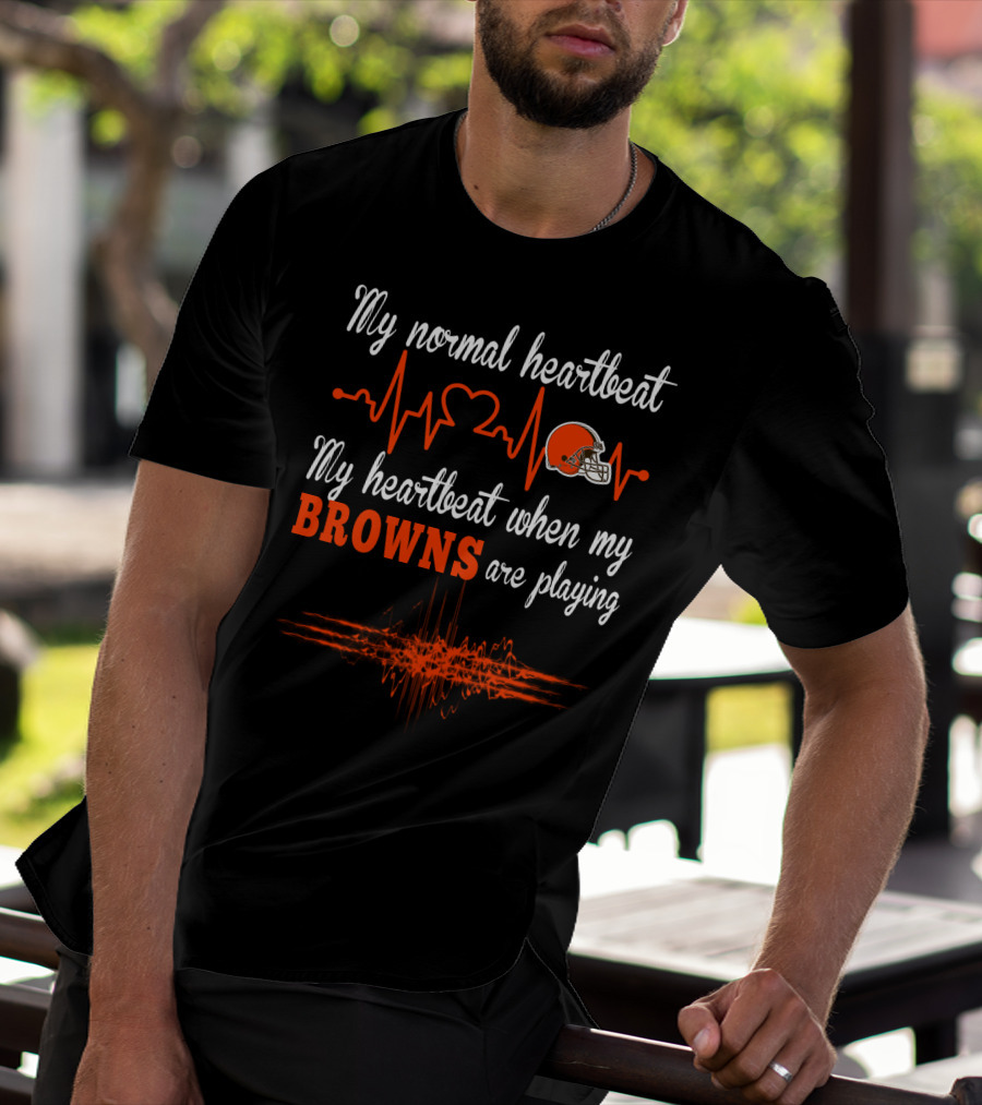 My Normal Heartbeat My Heartbeat When My Browns Are Playing T-Shirt