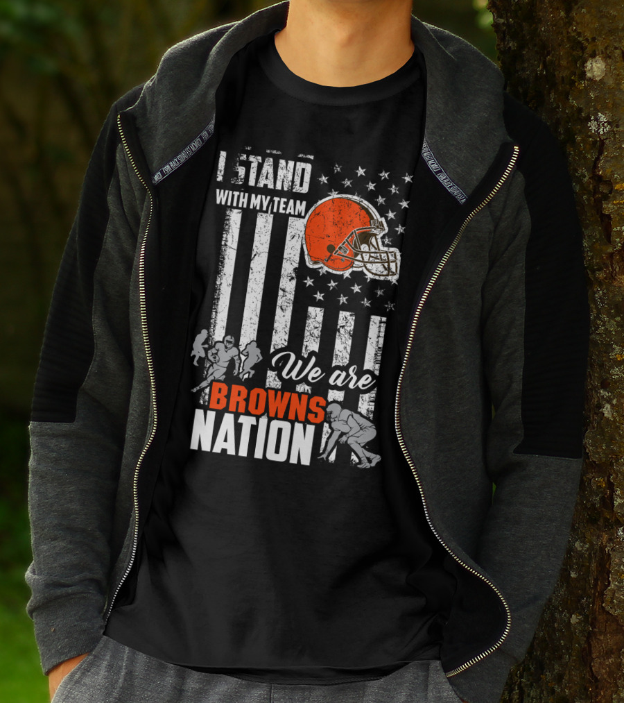 I Stand With My Team We Are Browns Nation T-Shirt