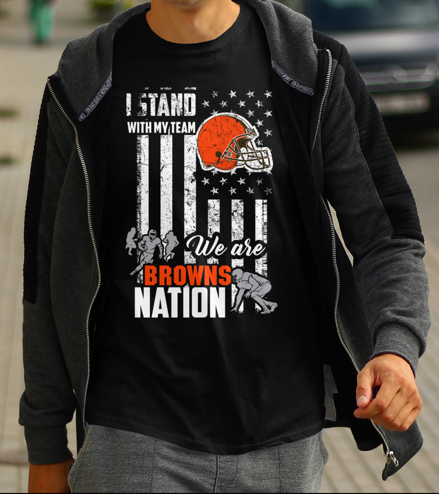 I Stand With My Team We Are Browns Nation T-Shirt