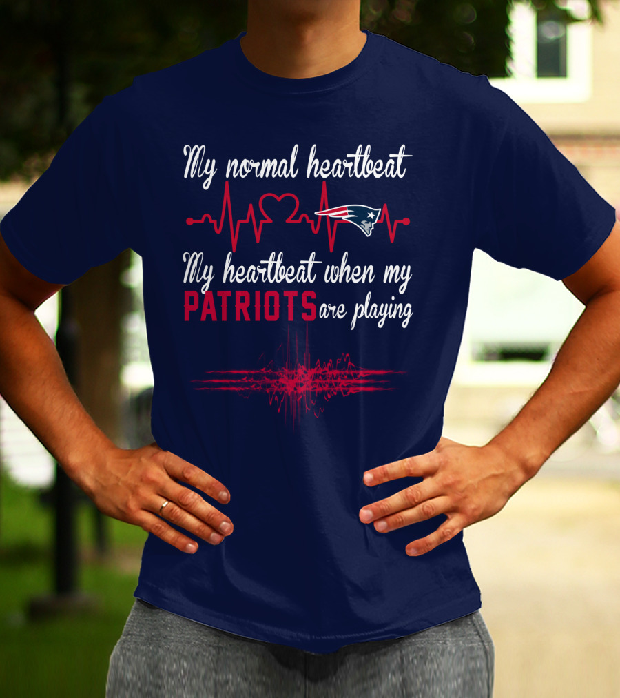My Normal Heartbeat My Heartbeat When My Patriots Are Playing New England Patriots T-Shirt