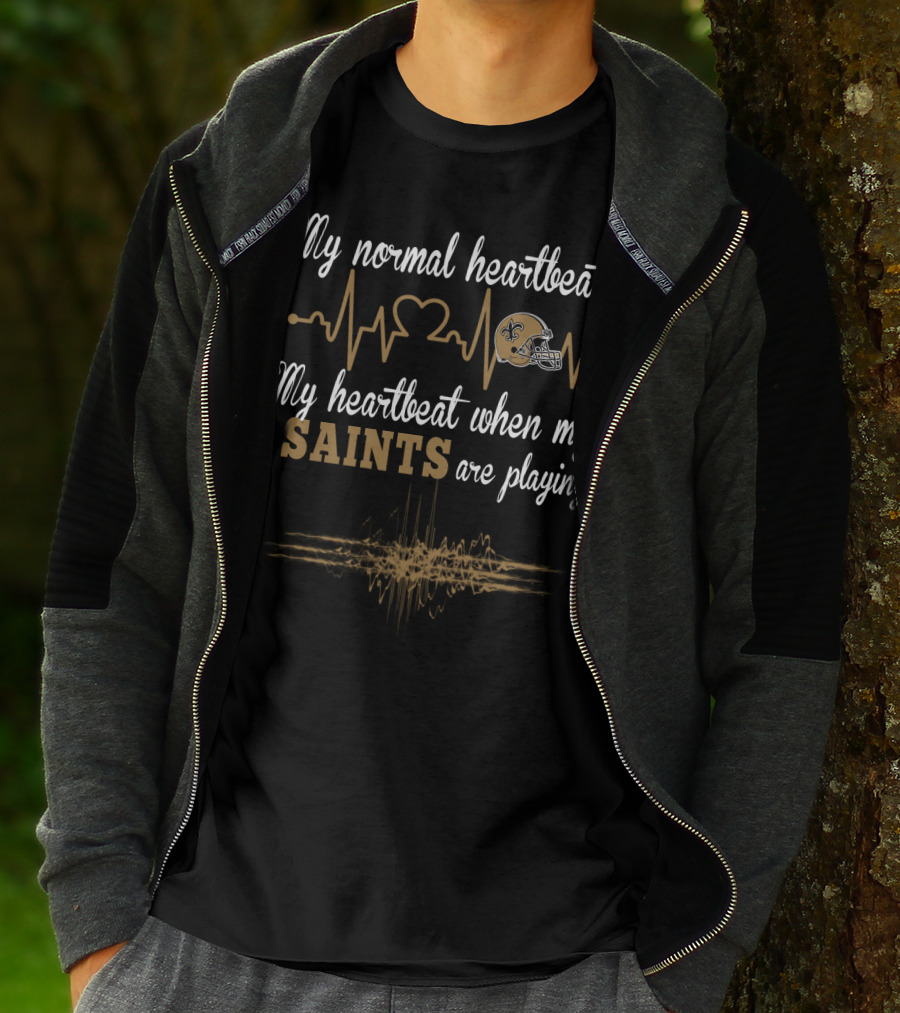 My Normal Heartbeat My Heartbeat When My Saints Are Playing T-Shirt
