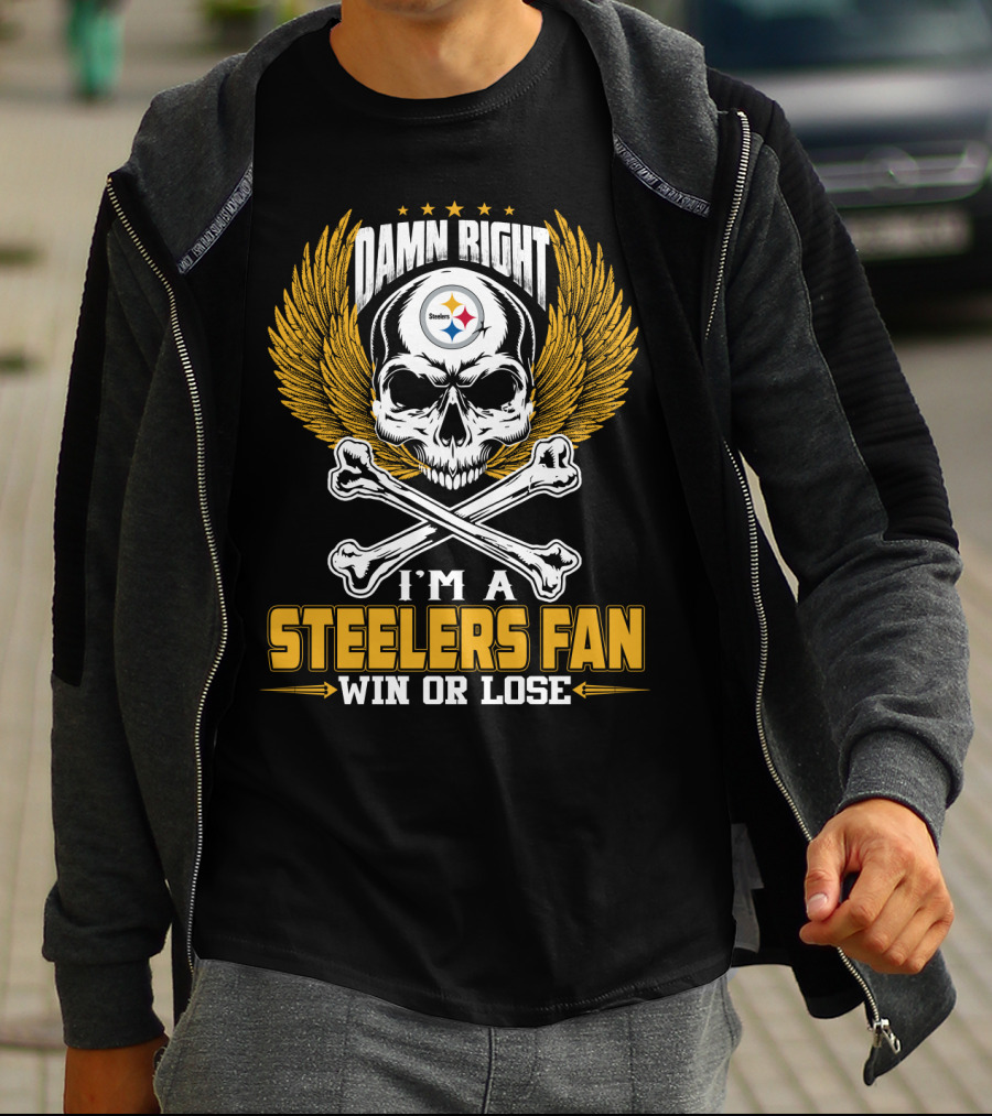 Damn Right Steelers Fan Win Or Lose Pittsburgh Steelers T-Shirt