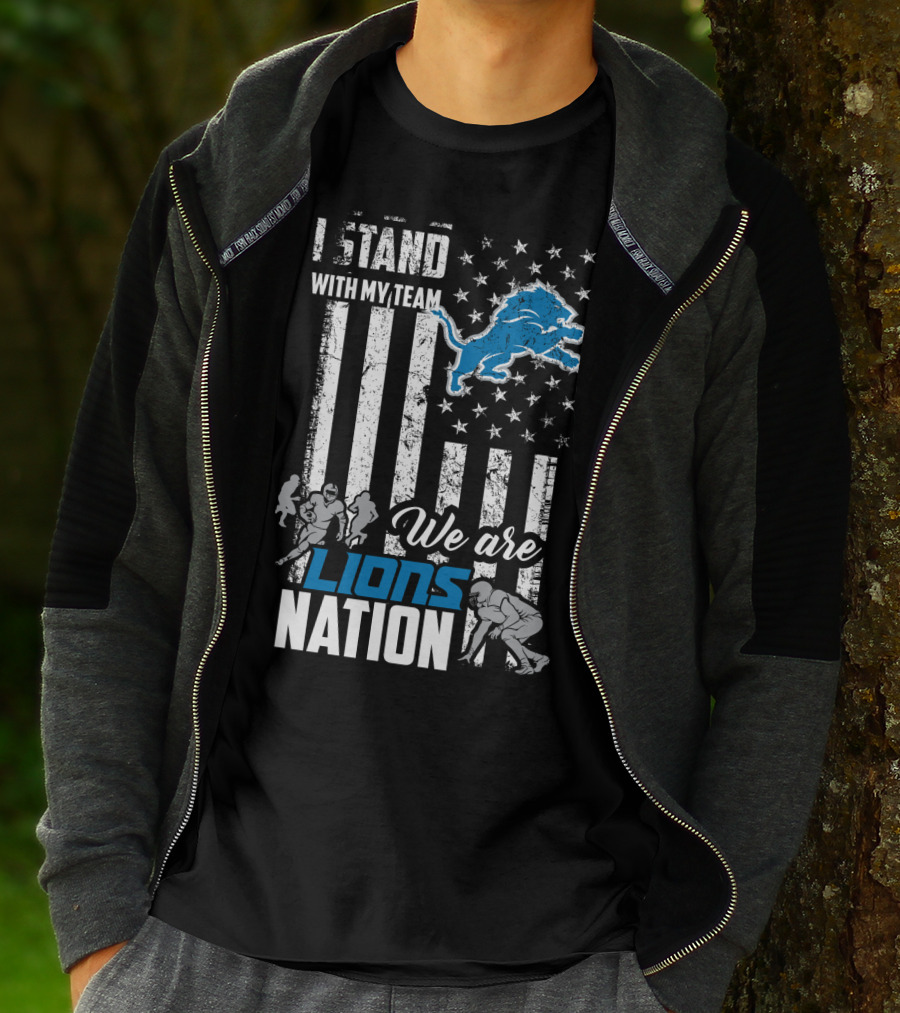 I Stand With My Team We Are Lions Nation T-Shirt