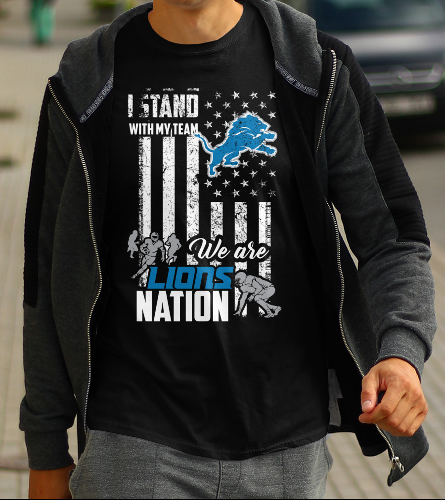 I Stand With My Team We Are Lions Nation T-Shirt