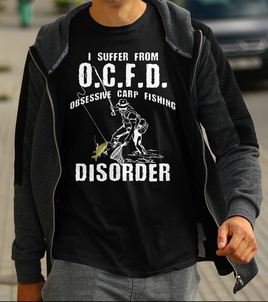 I Suffer From O.C.F.D. Obsessive Carp Fishing Disorder T-Shirt