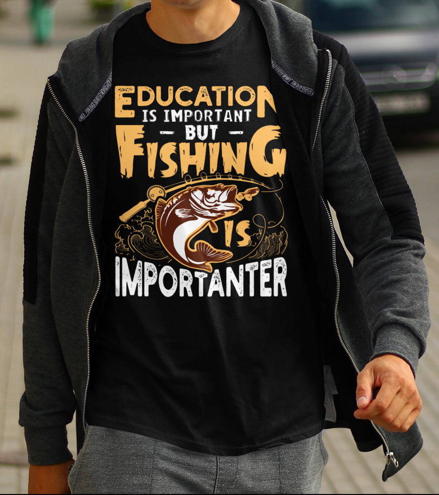 Education Is Important But Fishing Is Importanter Bass With Fishing Rod T-Shirt