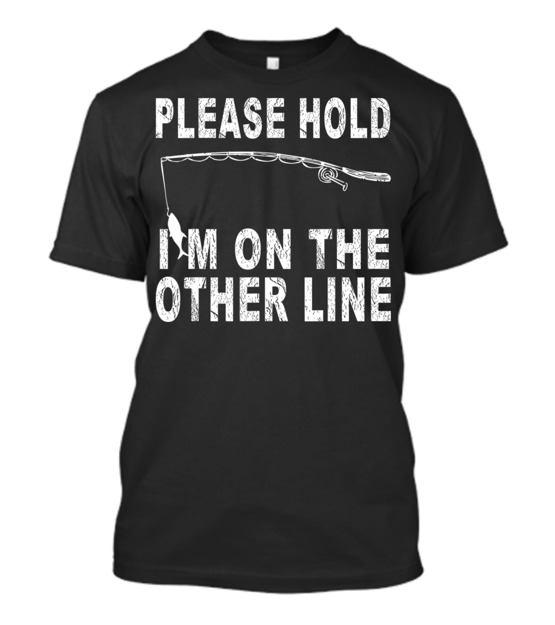 Please Hold I'm On The Other Line Fishing Funny Sarcasm Mens Cool Fishing T-Shirt