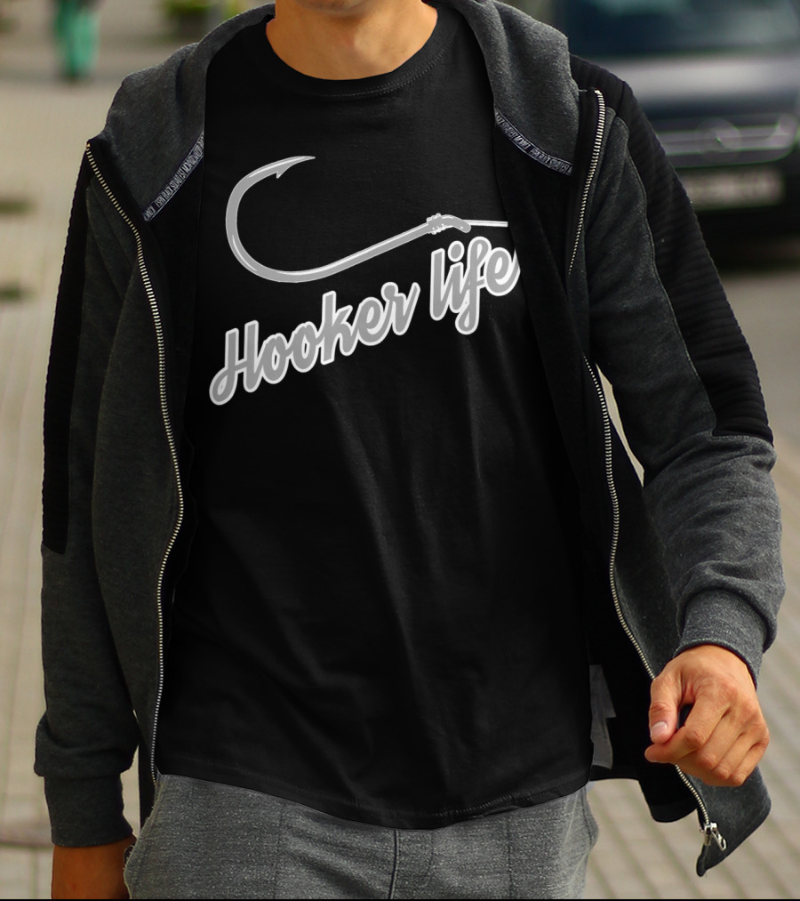 Hooker Life Funny Fishing Sport Fish Hook Boating T-Shirt