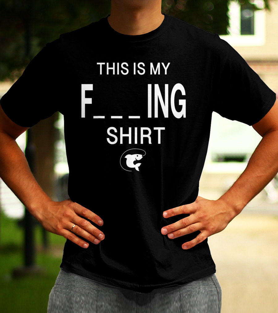 This Is My Funny Fishing Shirt F_ing Shirt Fish T-Shirt