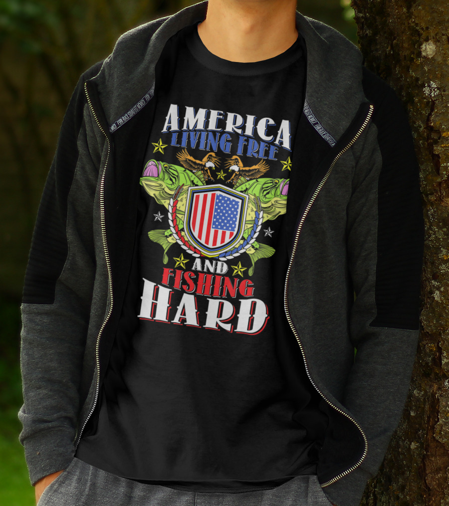 America Living Free And Fishing Hard T-Shirt