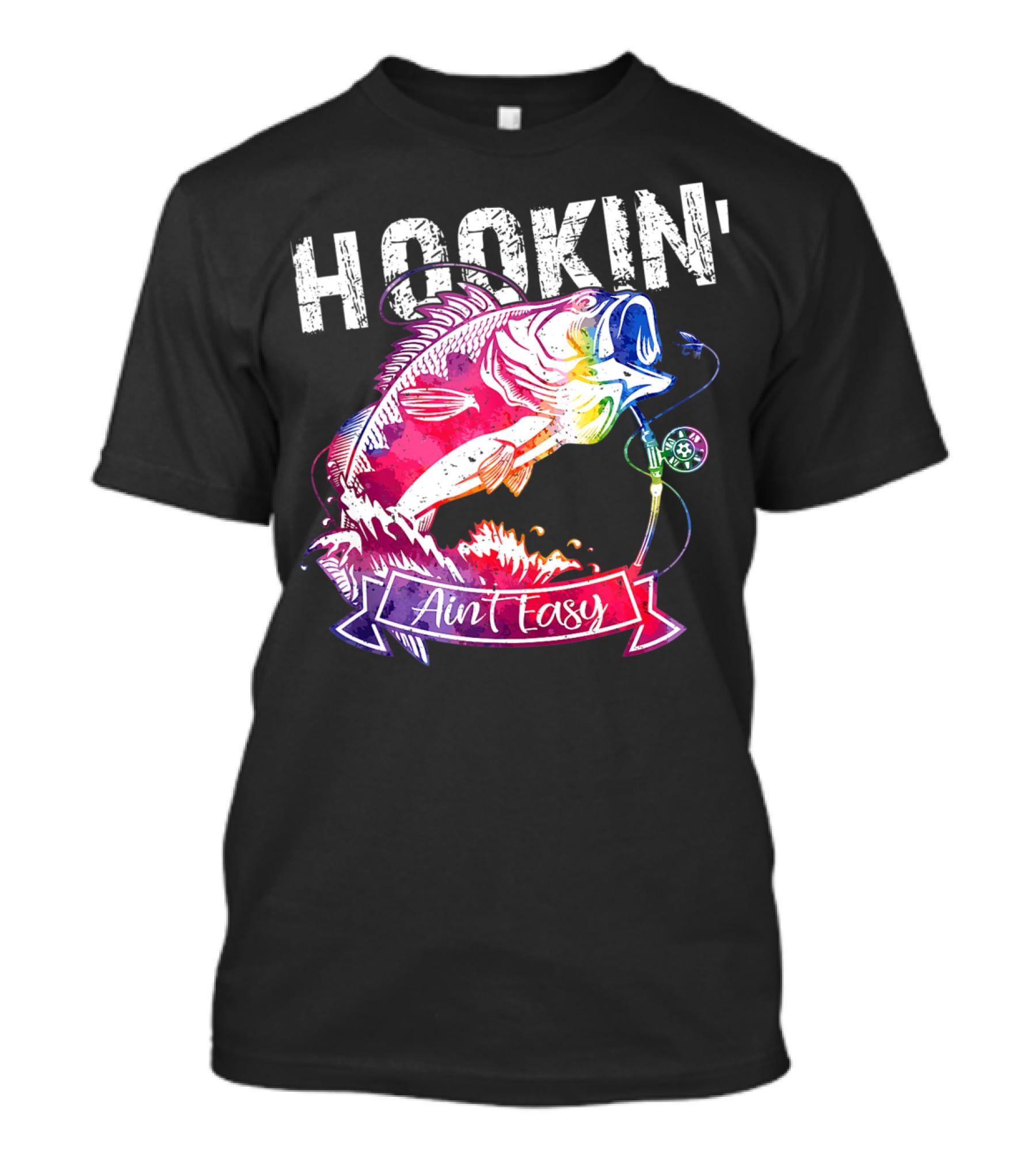 Hookin Aint Easy Funny Fishing Lovers Colorful Fish T-Shirt