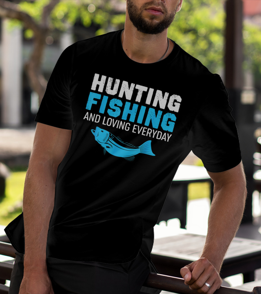 Hunting Fishing And Loving Everyday Bass Fish T-Shirt