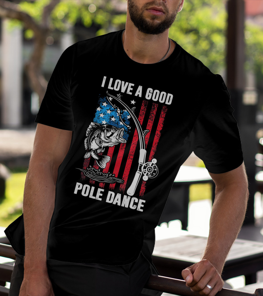 I Love A Good Pole Dance Funny Fishing Walleye Fish American Flag T-Shirt