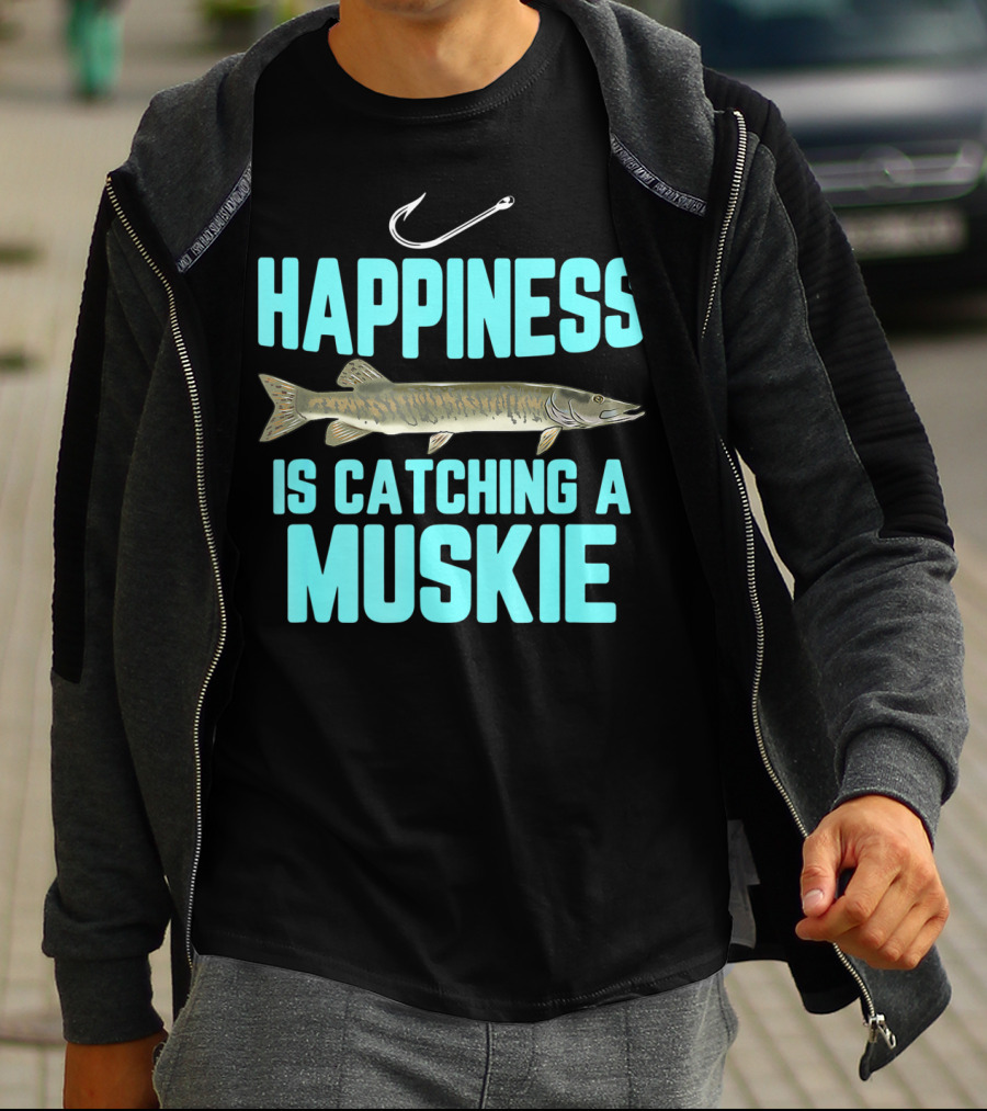 Happiness Is Catching A Muskie Freshwater Fishing T-Shirt