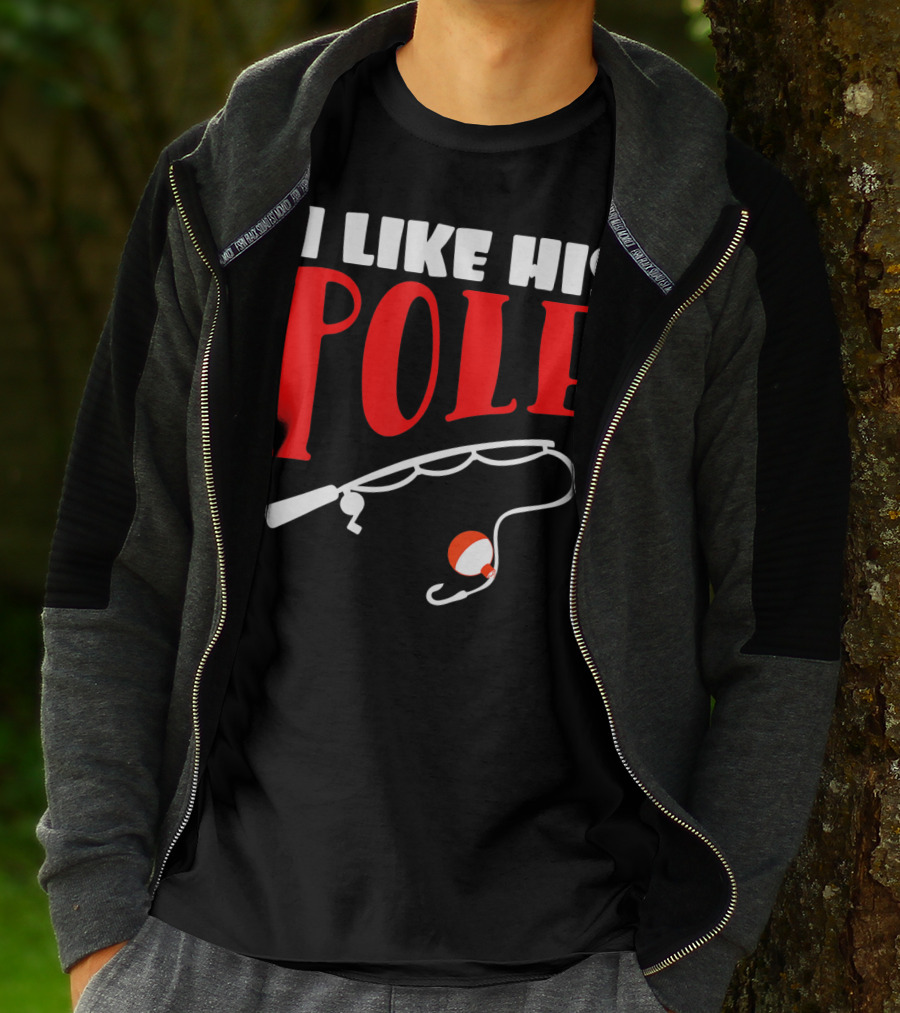 I Like His Pole Fishing Funny Couples T-Shirt