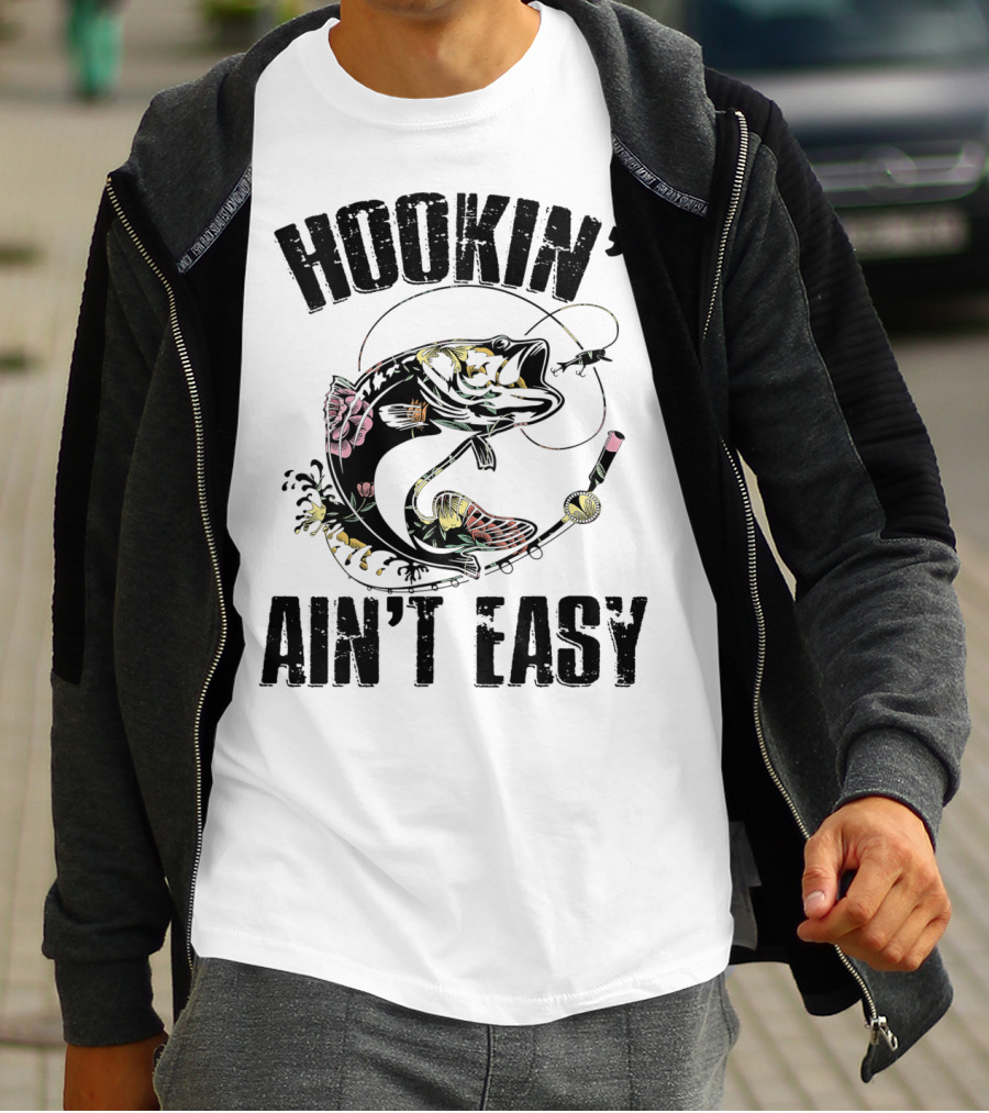 Hookin' Ain't Easy Funny Fishing Flower T-Shirt