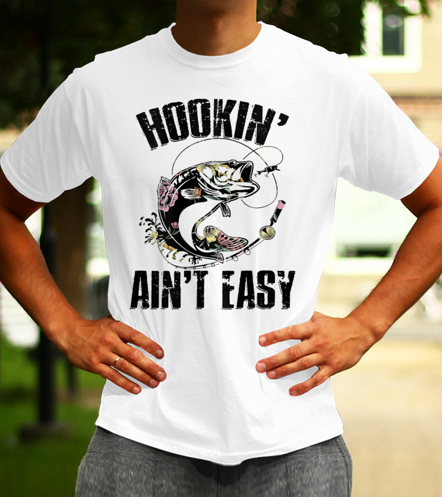 Hookin' Ain't Easy Funny Fishing Flower T-Shirt