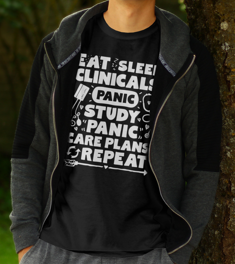 Eat Sleep Clinicals Panic Study Panic Care Plans Repeat T-Shirt