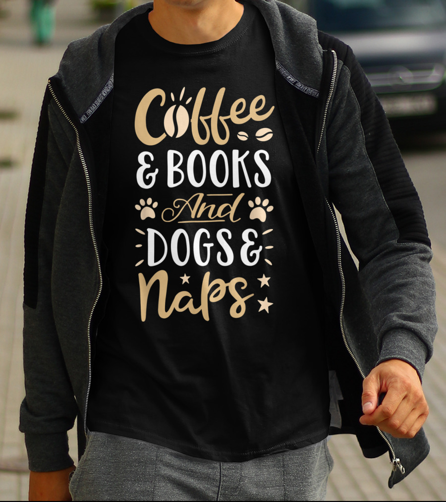 Coffee And Books And Dogs And Naps T-Shirt