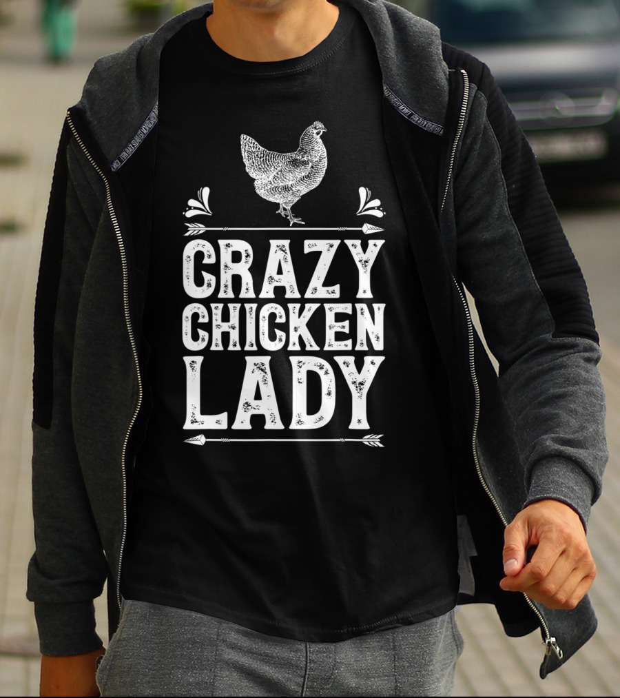 Crazy Chicken Lady Funny Farm Poultry Farmer Enthusiast T-Shirt