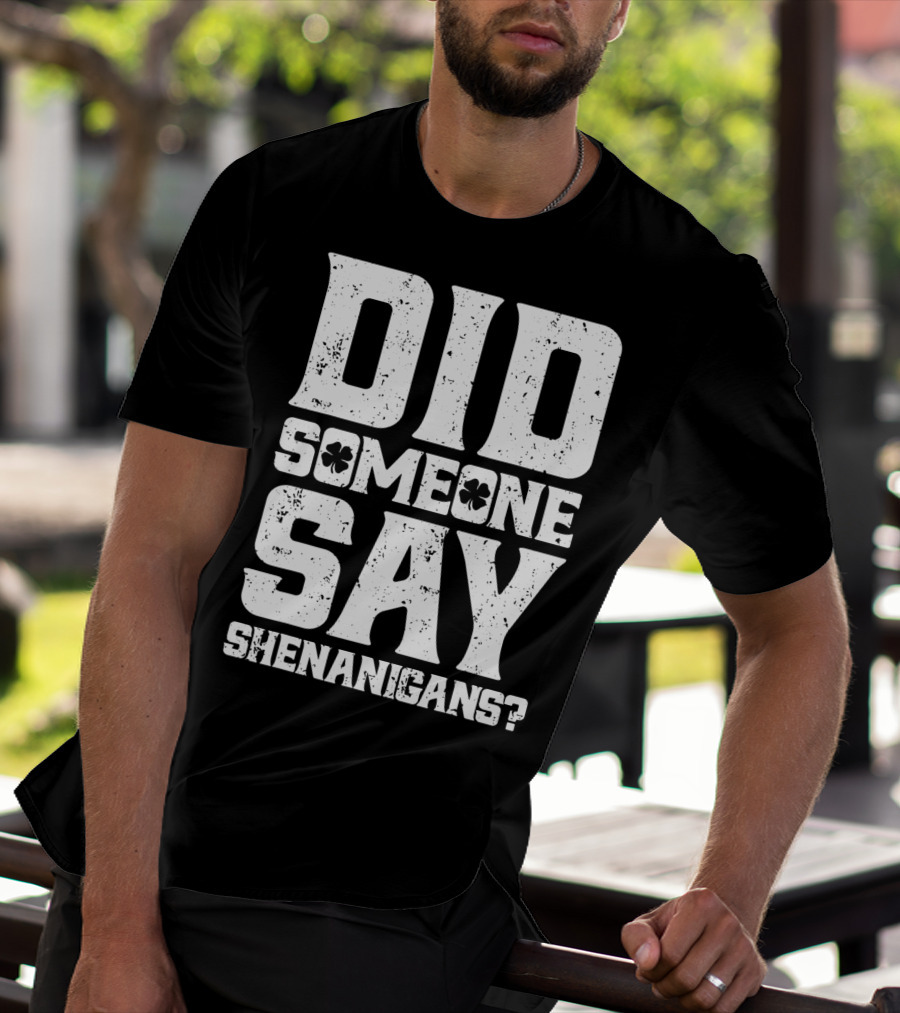 Did Someone Say Shenanigans With Clover Symbols T-Shirt
