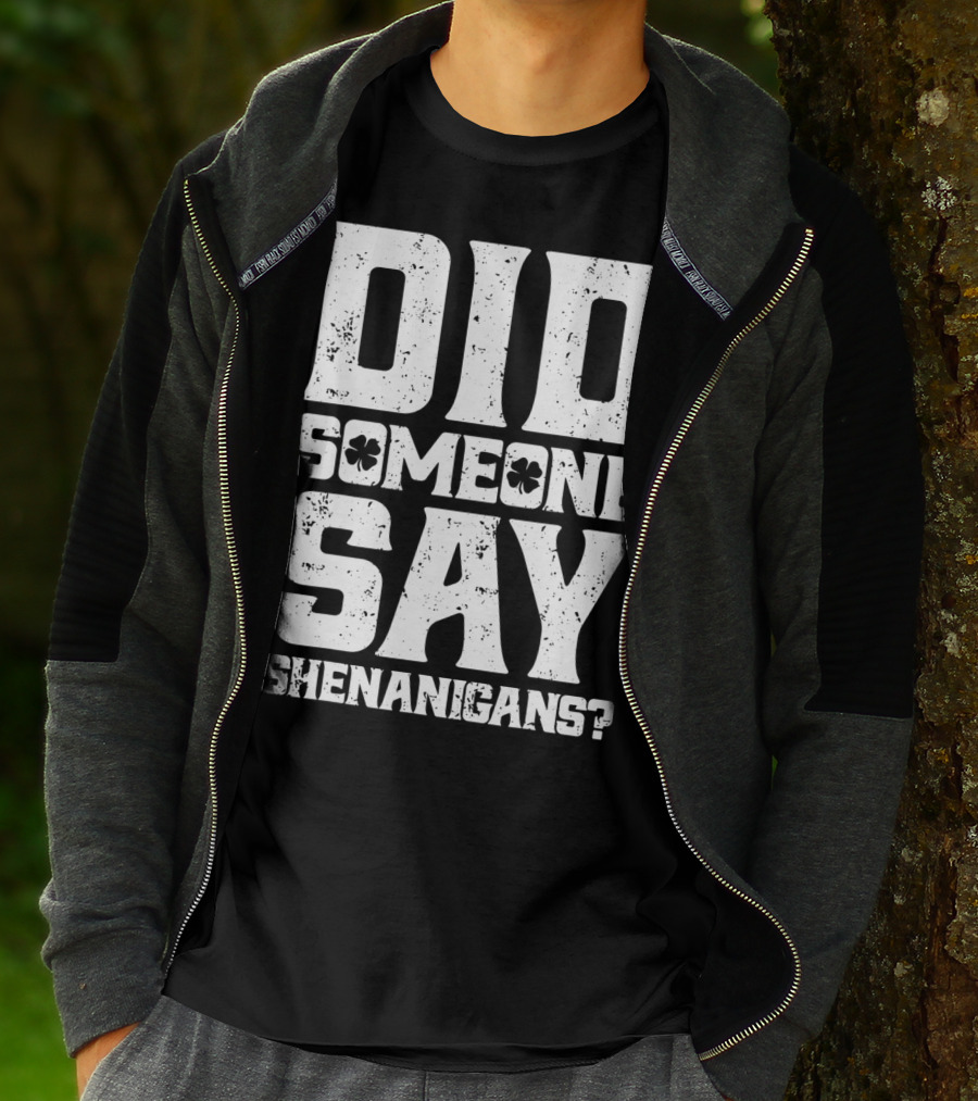 Did Someone Say Shenanigans With Clover Symbols T-Shirt