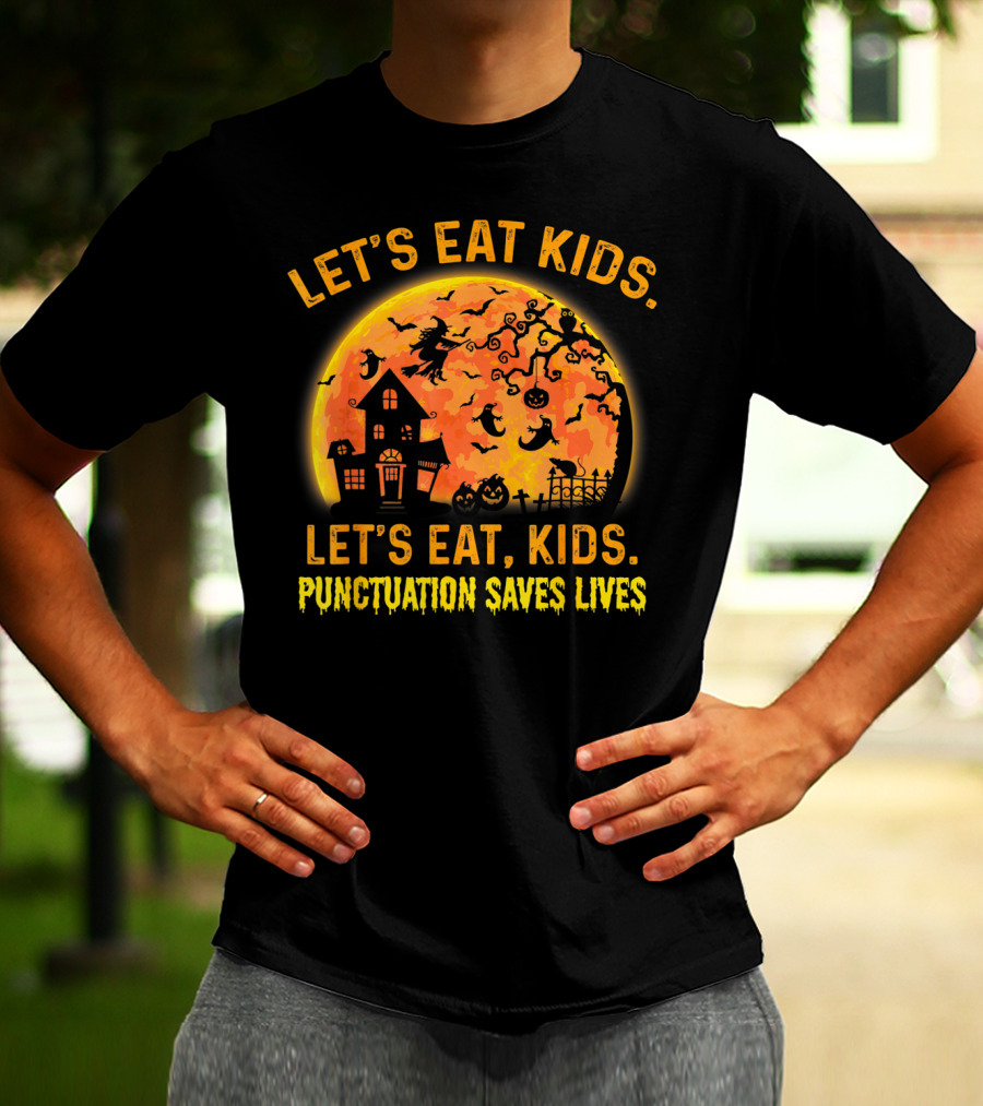 Let's Eat Kids Halloween Moon Witch Punctuation Saves Lives Grammar Teacher T-Shirt