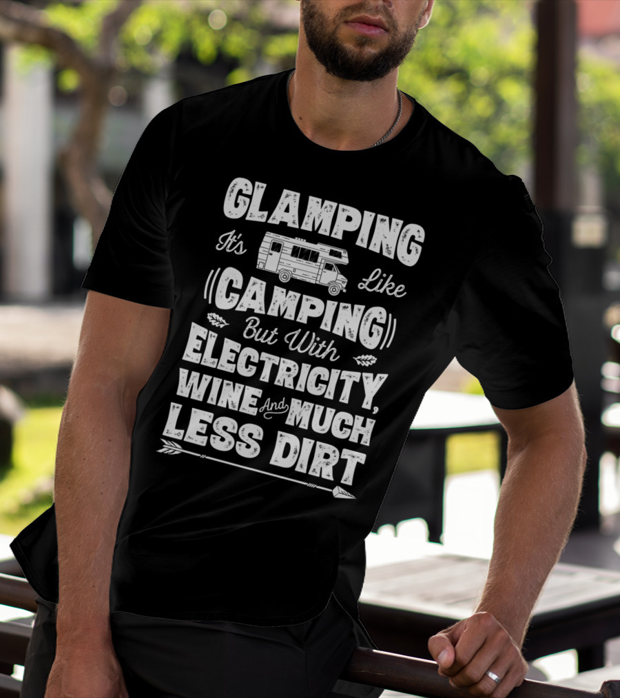 Glamping It's Like Camping But With Electricity Wine And Much Less Dirt Glamper Women Wine Funny Camping T-Shirt