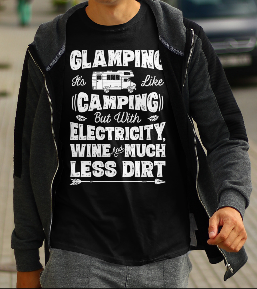 Glamping It's Like Camping But With Electricity Wine And Much Less Dirt Glamper Women Wine Funny Camping T-Shirt