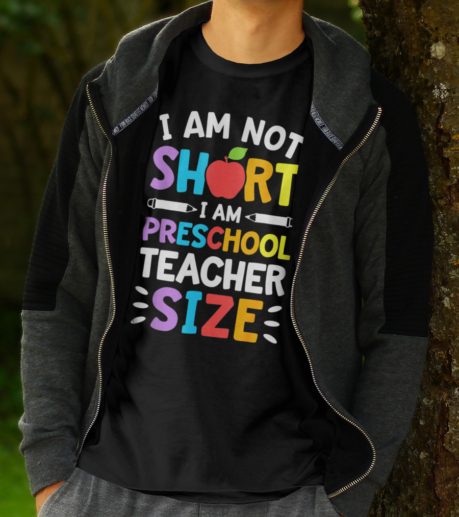 I Am Not Short I Am Preschool Teacher Size Funny Colorful Apple Pencil T-Shirt
