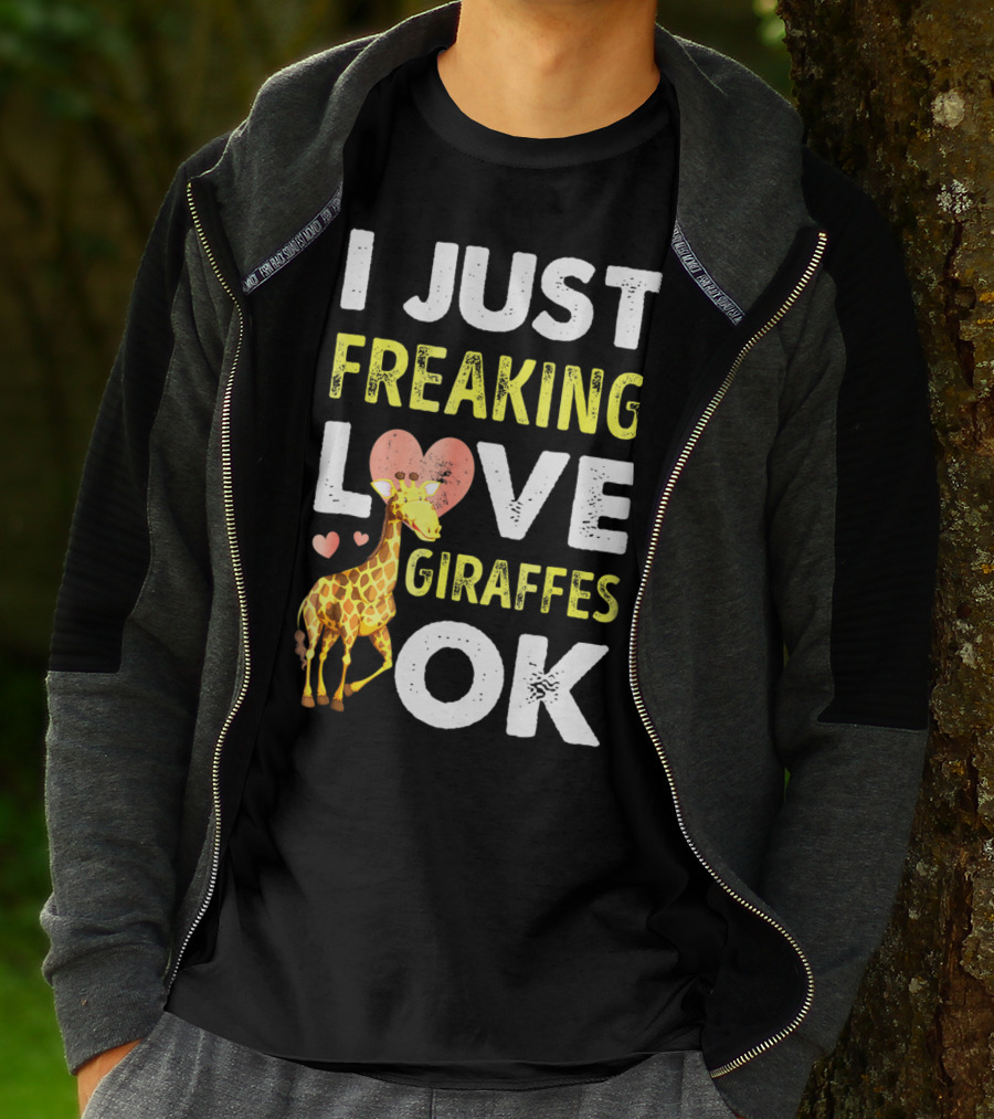 I Just Freaking Love Giraffes OK Hearts Giraffe T-Shirt