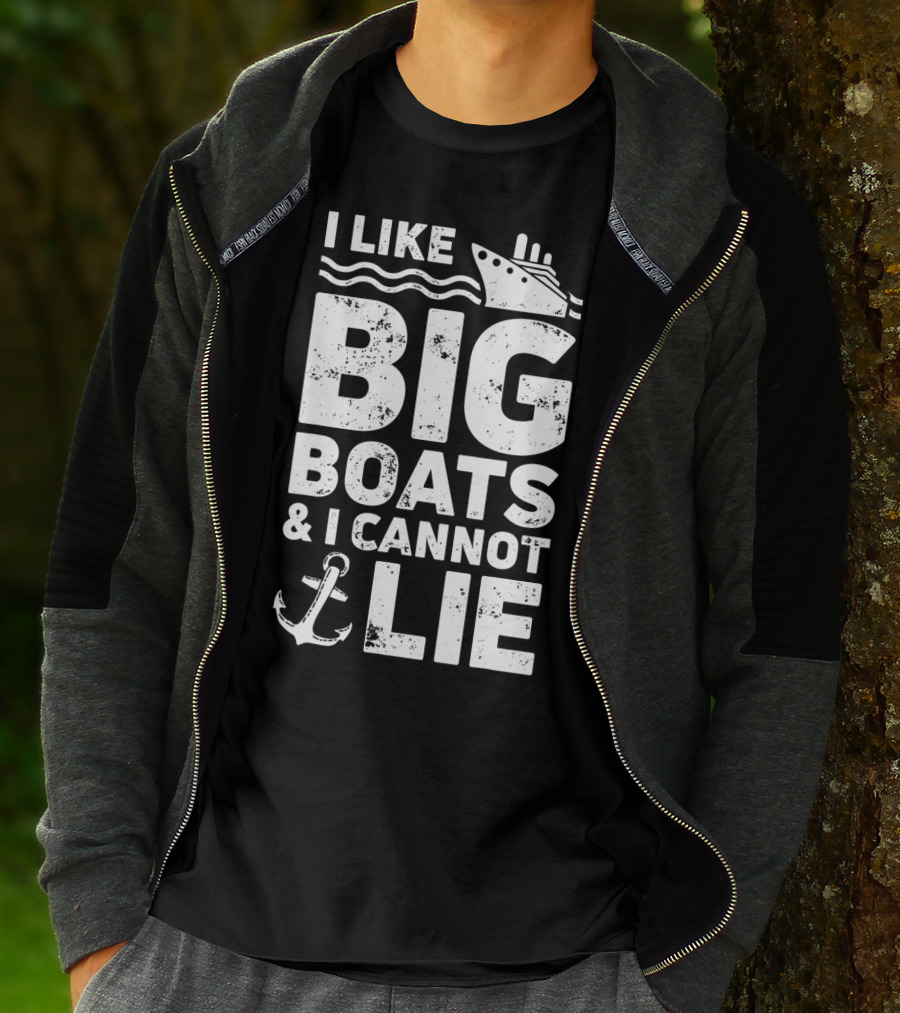 I Like Big Boats And I Cannot Lie Cruise Ship Anchor Fun T-Shirt