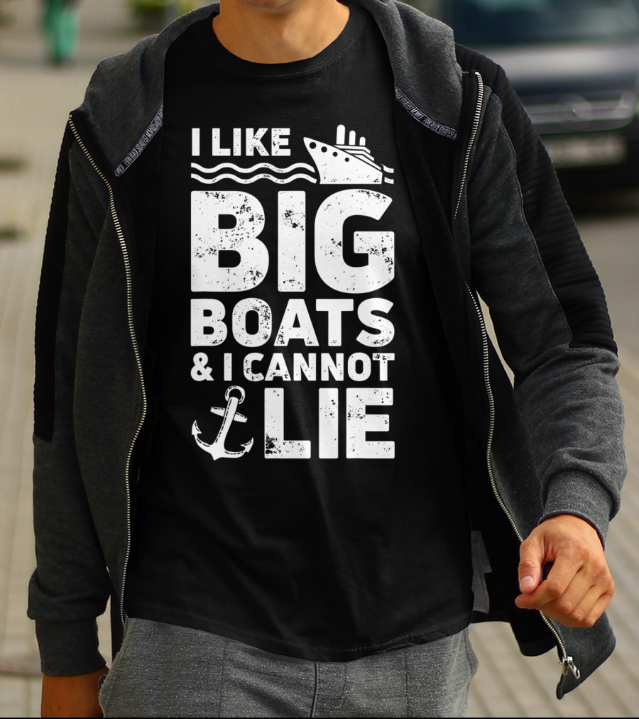 I Like Big Boats And I Cannot Lie Cruise Ship Anchor Fun T-Shirt