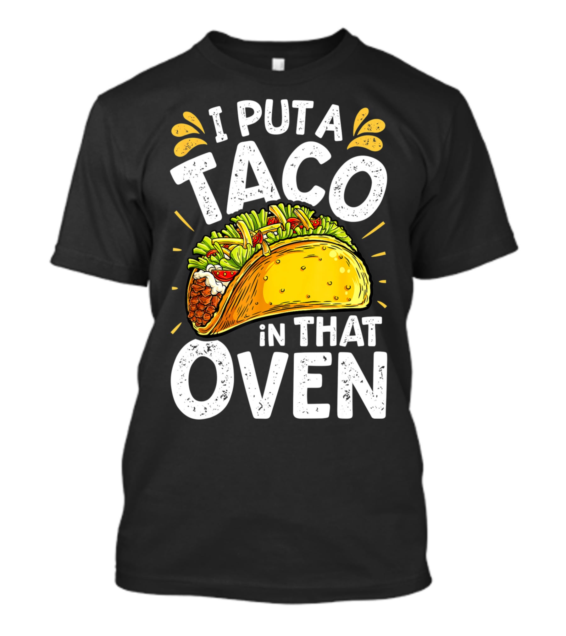 I Put A Taco In That Oven Funny Cinco De Mayo Daddy T-Shirt