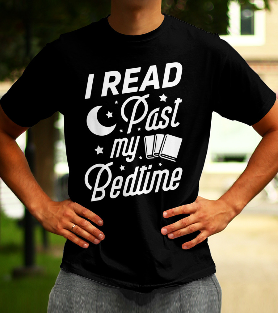 I Read Past My Bedtime Funny Book Lover Moon Stars Books Reading T-Shirt