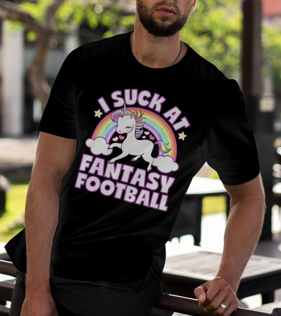 I Suck At Fantasy Football Unicorn Rainbow Stars Hearts T-Shirt