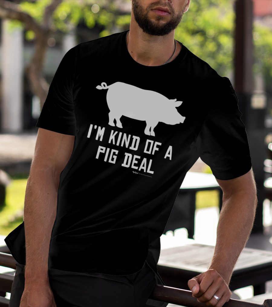 I'm Kind Of A Pig Deal Farmer Joke Drawing T-Shirt