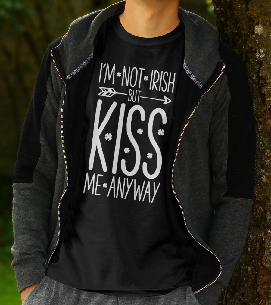 I'm Not Irish But Kiss Me Anyway Arrow And Shamrocks T-Shirt