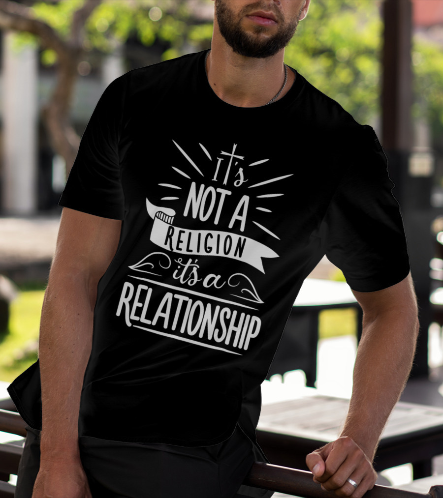 It's Not A Religion It's A Relationship Christian Cross T-Shirt