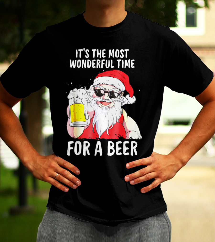 It's The Most Wonderful Time For A Beer Santa Claus Holiday Cheers T-Shirt