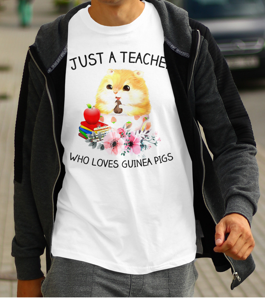 Just A Teacher Who Loves Guinea Pigs With Books And Flowers T-Shirt