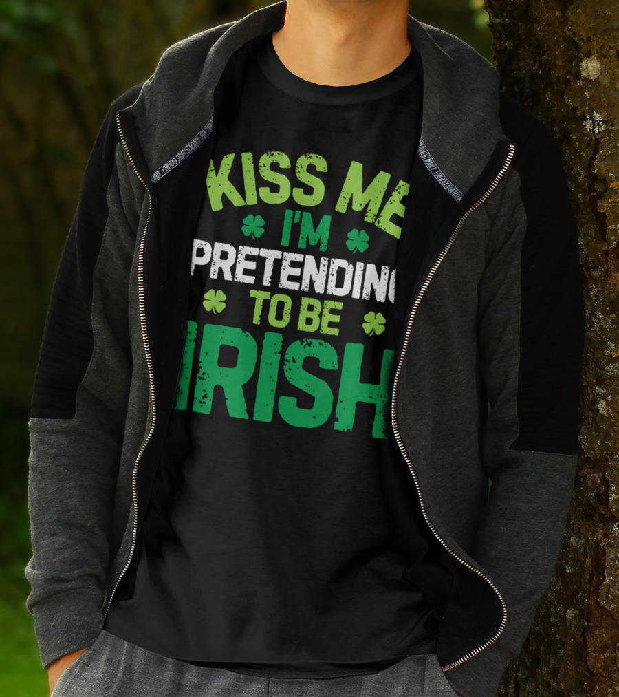 Kiss Me I'm Pretending To Be Irish St Patricks Shamrocks T-Shirt