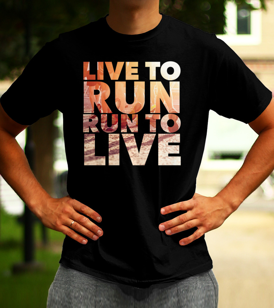 LIVE TO RUN RUN TO LIVE Runners Motivation T-Shirt