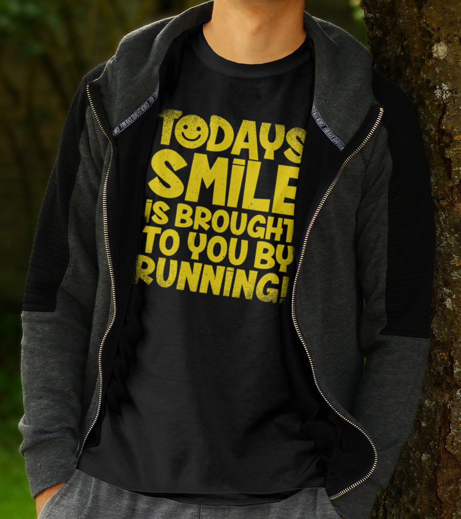 Today's Smile Is Brought To You By Running T-Shirt