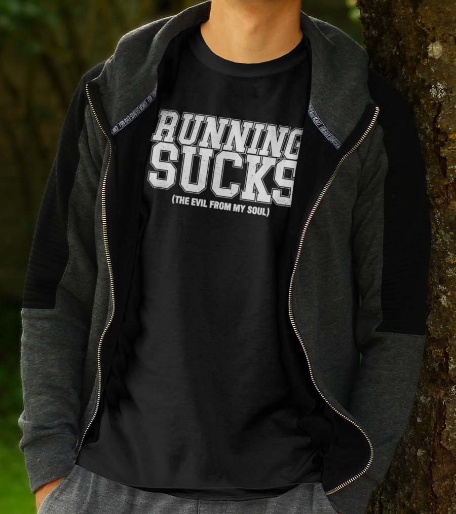 Running Sucks The Evil From My Soul T-Shirt