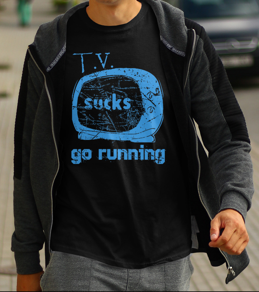 TV Sucks Go Running Vintage Television Message T-Shirt