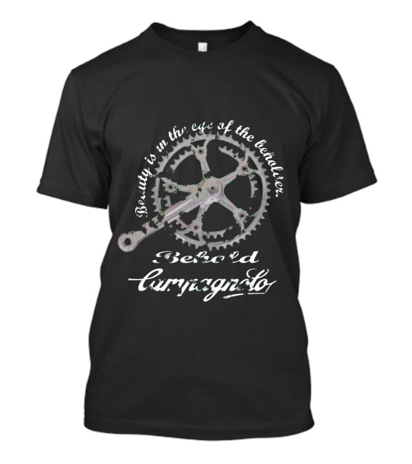 Beauty Is In The Eye Of The Beholder Campagnolo T-Shirt
